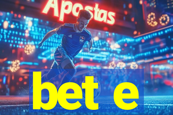 bet e